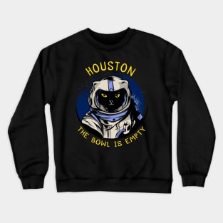 funny cat – Astrocat – Houston, the bowl is empty (dark variant) Crewneck Sweatshirt